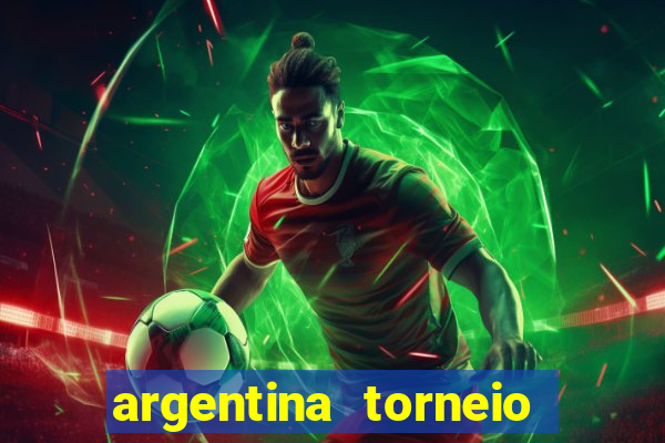 argentina torneio betano tabela